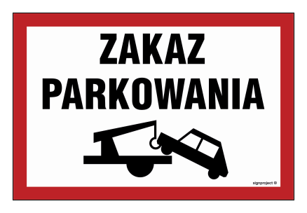 Znak "Zakaz parkowania''  Signproject 