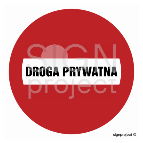 Znak "Zakaz wjazdu - droga prywatna"  Signproject 