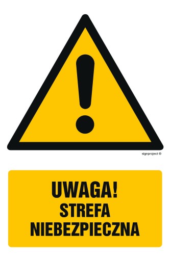 Znak ''Uwaga! Strefa niebezpieczna''  Signproject 