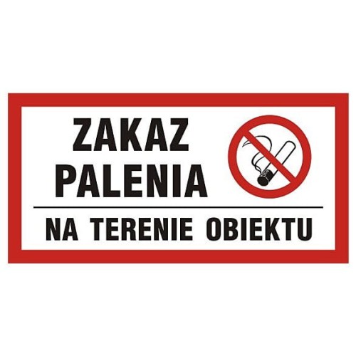 Znak "Zakaz palenia na terenie obiektu''  Signproject