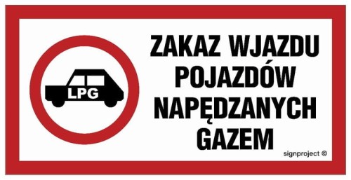 Znak "Zakaz wjazdu pojazdów napędzanych gazem"  Signproject 