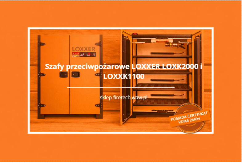 Szafy przeciwpożarowe LOXXER LOXK2000 i LOXXK1100